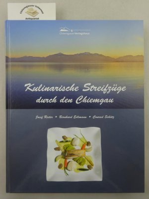 gebrauchtes Buch – Reiter, Josef, Bernhard M – Kulinarische Streifzüge  durch den Chiemgau.