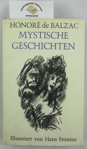 Mystische Geschichten. Mit Illustrationen von Hans Fronius. [Übertragung: Ernst Sander; Felix Paul Greve. Bearbeitung von Ernst Sander]