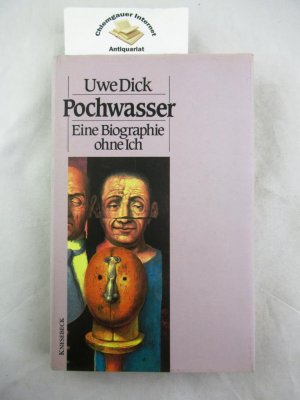 gebrauchtes Buch – Uwe Dick – Pochwasser : eine Biographie ohne Ich.