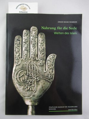 gebrauchtes Buch – Frembgen, Jürgen Wasim – Nahrung für die Seele. Welten des Islam.