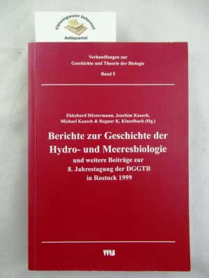 gebrauchtes Buch – Höxtermann, Ekkehard, Joachim Kaasch Michael Kaasch u. a. – Berichte zur Geschichte der Hydro- und Meeresbiologie und weitere Beiträge zur 8. Jahrestagung der DGGTB in Rostock 1999.