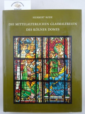 gebrauchtes Buch – Herbert Rode – Die mittelalterlichen Glasmalerein des Kölner Domes.