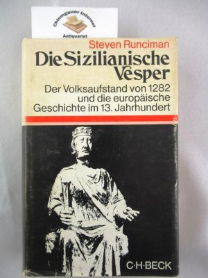 Die Sizilianische Vesper : Der Volksaufstand von 1282 und die europäische Geschichte im 13. Jahrhundert. Aus dem Englischen übertragen von Peter de Mendelssohn […]