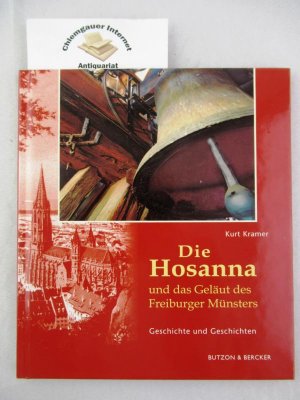 gebrauchtes Buch – Kurt Kramer – Die Hosanna und das Geläut des Freiburger Münsters. Geschichte und Geschichten.