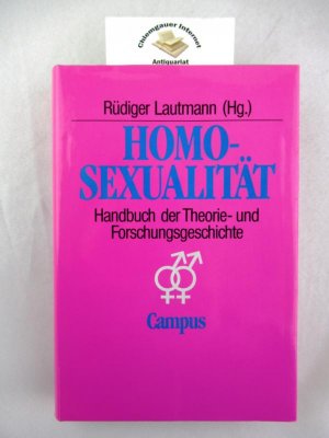 Homosexualität. Handbuch der Theorie- und Forschungsgeschichte.