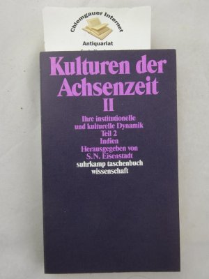 gebrauchtes Buch – Eisenstadt, Shmuel N – Kulturen der Achsenzeit. Ihre  institutionelle und kulturelle Dynamik.  DREI (3) Bände. HIER:  Teil 2: Indien.  Übersetzt von Ruth Achlama und Gabriella Schalit.