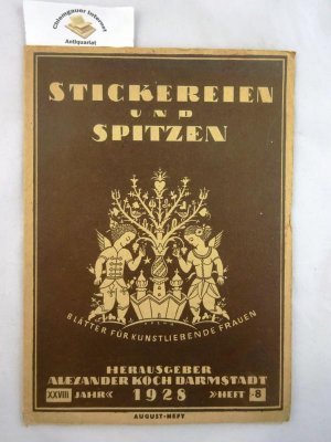 Stickereien und Spitzen. Blätter für kunstliebende Frauen. XXVIII Jahr, Heft 8, August-Heft 1928.