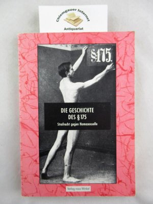 gebrauchtes Buch – Grimm, Matthias  – Die Geschichte des § 175 : Strafrecht gegen Homosexuelle ; Katalog zur Ausstellung in Berlin und in Frankfurt am Main 1990. Freunde eines Schwulen-Museums in Berlin e.V. In Zusammenarbeit mit Emanzipation e.V. Frankfurt am Main. [Matthias Grimm]