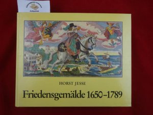 Friedensgemälde : 1650 - 1789. Zum Hohen Friedensfest am 8. August in Augsburg.