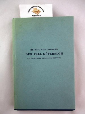 Der Fall Gütersloh : Ein Schicksal und seine Deutung.