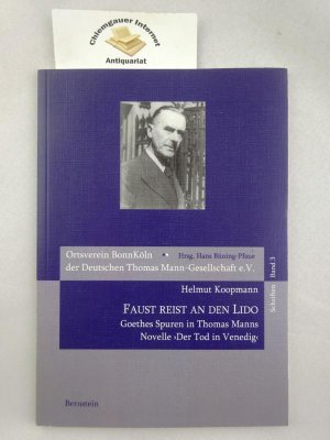 Faust reist an den Lido : Goethes Spuren in Thomas Manns Novelle "Der Tod in Venedig". Deutsche Thomas-Mann-Gesellschaft. Ortsverein Bonn-Köln: Schriften des Ortsvereins BonnKöln der Deutschen Thomas-Mann-Gesellschaft e.V. ; Bd. 3