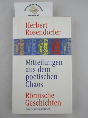 Mitteilungen aus dem poetischen Chaos : römische Geschichten.