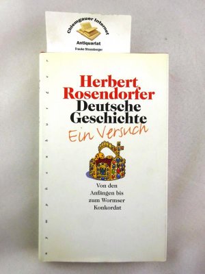 Deutsche Geschichte. Ein Versuch. Von den Anfängen bis zum Wormser Konkordat. ( Band 1)