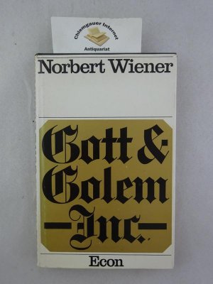 Gott & Golem, Inc. Übertragung aus dem Amerikanischen von Eva Maria Ritter. Bearbeitet von J. H. u. L. Bernhard.