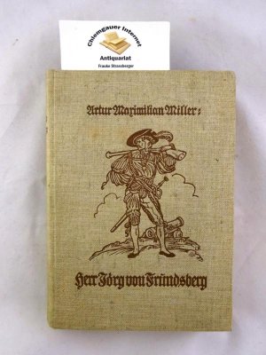 Herr Jörg von Frundsberg, der deutschen Landsknechte lieber Vater : Des Ritters ernsthafter Lebensgang samt allen seinen Tagen und Schicksalen. aufs neue […]