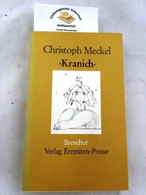 Kranich. Erzählungen . Mit 10 Zeichnungen des Autors. Band 41. Nummer 159 von 200 Exemplaren der Vorzugsausgabe , von Meckel SIGNIERT.