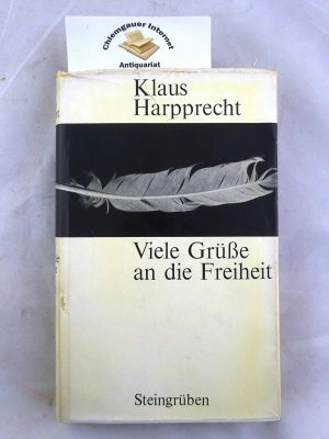 Viele Grüsse an die Freiheit : Aus einem transatlantischen Tagebuch.