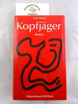 Kopfjäger : Bericht aus dem Inneren des Landes . Roman.