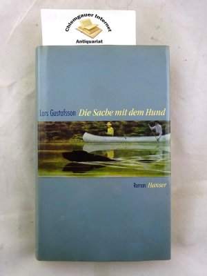 Die Sache mit dem Hund : Aus den Tagebüchern und Briefen eines texanischen Konkursrichters . Roman. Aus dem Schwedischen von Verena Reichel.