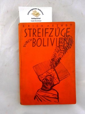 antiquarisches Buch – Erich Arendt – Streifzüge durch Bolivien.