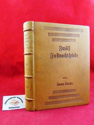 Zwölf Fastnachtspiele. Dreiundreissigster Druck für die Hundert. Mit Urholzschnitten seines Landsmanns Bruno Goldschmitt, im Auftrage von Hans von Weber […]