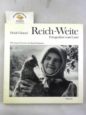 Reich-Weite : Fotografien vom Land. Mit einem Vorwort von Ruth Rehmann / Die Brennessel-Presse ; Band 4