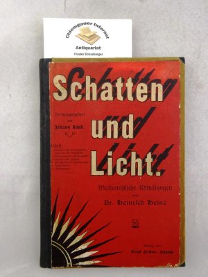 Schatten und Licht. Mediumistische Mitteilungen von Dr. Heinrich Heine. Herausgegeben von Johann Banfi.