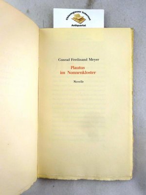 Plautus im Nonnenkloster : Novelle. Vierter Druck der Züricher Drucke. Nummer 198 von 200 nummerierten Exemplaren auf Zerkall-Bütten unter Leitung von […]