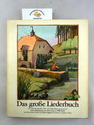 gebrauchtes Buch – Diekmann, Anne  – Das große Liederbuch : 204 deutsche Volks- und Kinderlieder. Gesammelt von Anne Diekmann unter Mitwirkung von Willi Gohl. Mit bunten Bildern von Tomi Ungerer