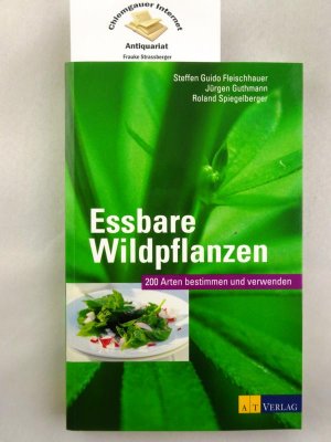 gebrauchtes Buch – Fleischhauer, Steffen Guido – Essbare Wildpflanzen : 200 Arten bestimmen und verwenden.