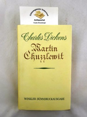 Martin Chuzzlewit. Roman. Vollständige Ausgabe, aus dem Englischen übertragen von Carl Kolb, durchgesehen von Anton Ritthaler, mit den Illustrationen […]