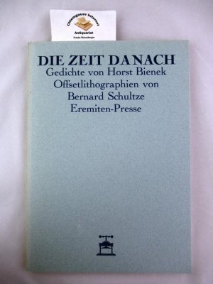 Die Zeit danach : Gedichte. Offsetlithographien von Bernard Schultze