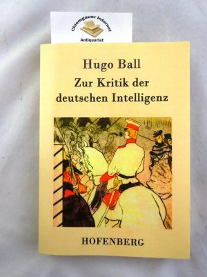 Zur Kritik der deutschen Intelligenz. Vollständige Neuausgabe.