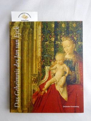 Das Geheimnis des Jan van Eyck : die frühen niederländischen Zeichnungen und Gemälde in Dresden ; [anlässlich der Ausstellung "Das Geheimnis des Jan van Eyck. Die Frühen Niederländischen Zeichnungen und Gemälde in Dresden", 13. August bis 31. Oktober 2005 im Residenzschloss Dresden, Ausstellungsräume des Kupferstich-Kabinetts]. Gemäldegalerie Alte Meister ; Kupferstich-Kabinett, Staatliche Kunstsammlungen Dresden. Thomas Ketelsen und Uta Neidhardt. Unter Mitarb. von Konstanze Krüger und Christien Melzer. Mit Beitr. von Till-Holger Borchert ... [Hrsg.: Staatliche Kunstsammlungen Dresden, Thomas Ketelsen, Kupferstich-Kabine