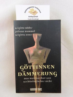 gebrauchtes Buch – Röder, Brigitte, Juliane Hummel und Brigitta Kunz – Göttinnendämmerung : das Matriarchat aus archäologischer Sicht.