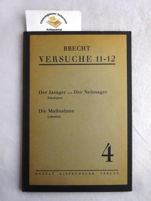 Versuche. 11 - 12. Heft 4: Der Jasager und Der Neinsager (Schulopern). Die Maßnahme (Lehrstück).