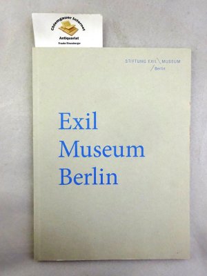 gebrauchtes Buch – Stölzl, Christoph und Cornelia Vossen – Exilmuseum Berlin. Vision und Hintergründe.