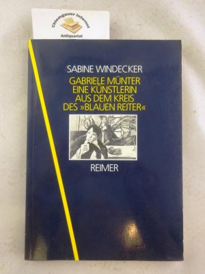 gebrauchtes Buch – Sabine Windecker – Gabriele Münter : eine Künstlerin aus dem Kreis des "Blauen Reiter".