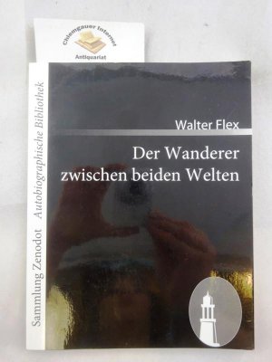 Der Wanderer zwischen beiden Welten : Ein Kriegserlebnis. Sammlung Zenodot