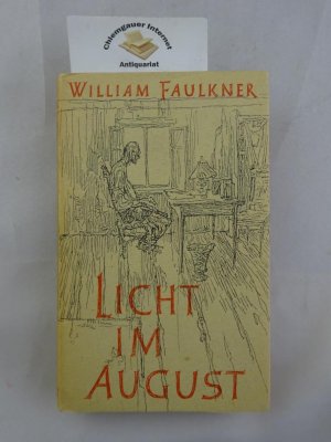 Licht im August - Roman. Deutsch von Franz Fein. Mit Zeichnungen von Wilhelm M. Busch.