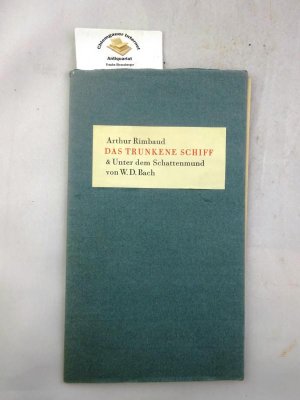 Das trunkene Schiff & Unter dem Schattenmund von W.D. Bach.