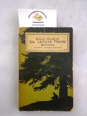 Die letzte Freude. Roman. Einzige berechtigte Übersetzung aus dem Norwegischen von Niels Hyer.