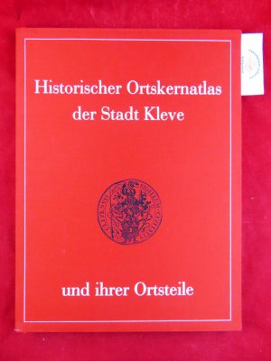 Historischer Ortskernatlas der Stadt Kleve und ihrer Ortsteile. 1. Januar 1992.