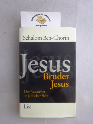 Bruder Jesus : Der Nazarener in jüdischer Sicht.