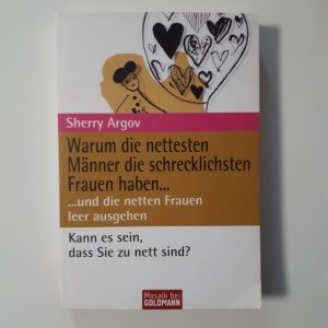 gebrauchtes Buch – Sherry Argov – Warum die nettesten Männer die schrecklichsten Frauen haben ... - ... und die netten Frauen leer ausgehen