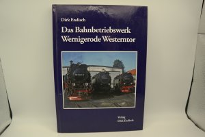 Das Bahnbetriebswerk Wernigerode Westerntor