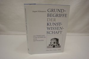 gebrauchtes Buch – August Schmarsow – Grundbegriffe der Kunstwissenschaft am Übergang vom Alterum zum Mittelalter Mit einem Nachwort zur Neuausgabe in Eleftherios Ikonomou. In: Edition Ars et Architectura, Hrsg. Helmut Geisert und Fritz Neumeyer.