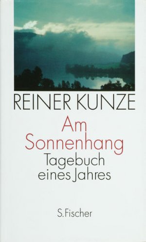 gebrauchtes Buch – Reiner Kunze – Am Sonnenhang: Tagebuch eines Jahres