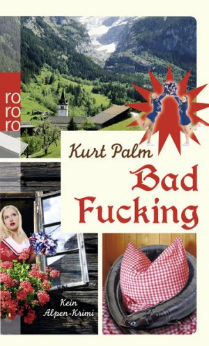 gebrauchtes Buch – Kurt Palm – Bad Fucking: Kein Alpen-Krimi