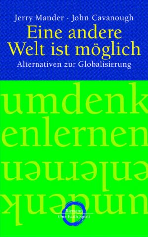 Eine andere Welt ist möglich: Alternativen zur Globalisierung